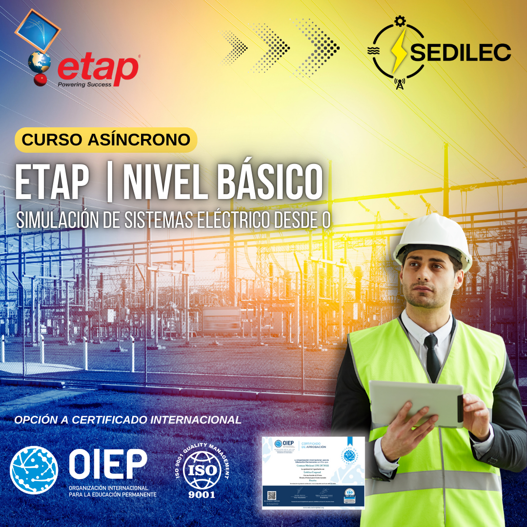 ETAP – Nivel Básico: Diseño y Simulación de Sistemas Eléctricos